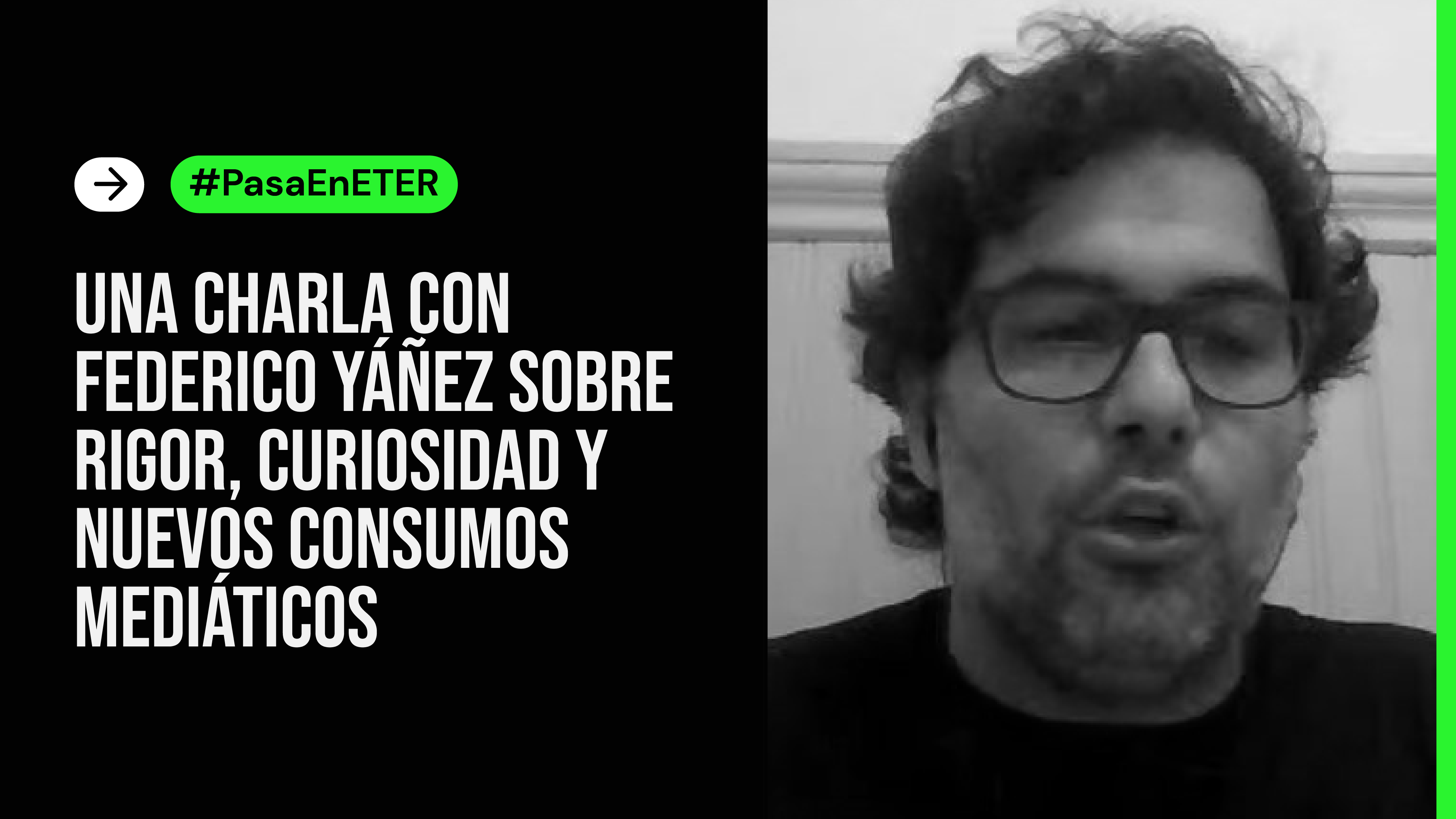 Federico Yáñez y su mirada sobre el oficio en tiempos de hiperinformación